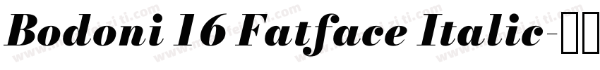Bodoni 16 Fatface Italic字体转换